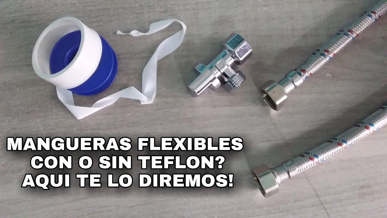 SI O NO SE PONE TEFLON EN MANGUERAS FLEXIBLES (COFLEX)