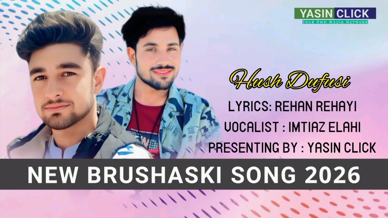 Brushaski New Song |Yasin Click Presenting|