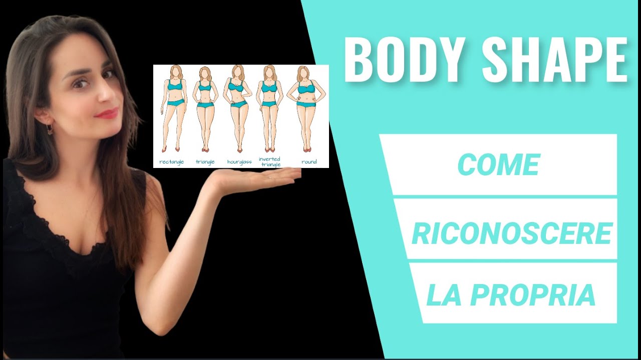 Body shape: come riconoscere la propria forma del corpo