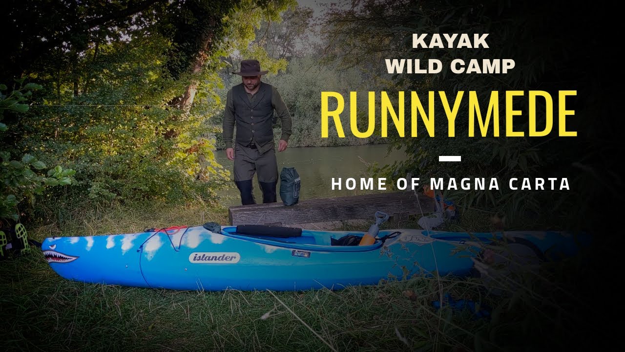 Kayak Wild Camp in the Home of Magna Carta