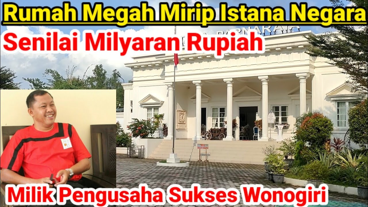 Rumah Megah Milyaran Rupiah Milik Crazy Rich Wonogiri