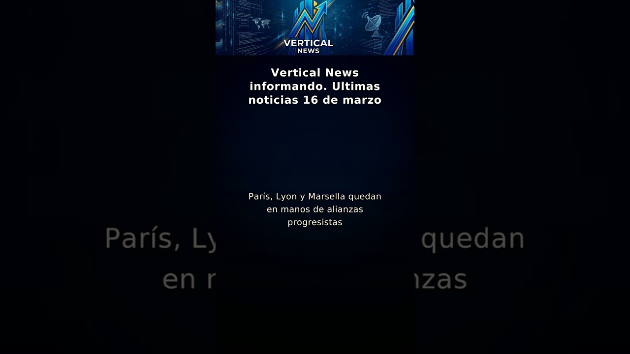 Vertical News informando. Ultimas noticias 16 de marzo