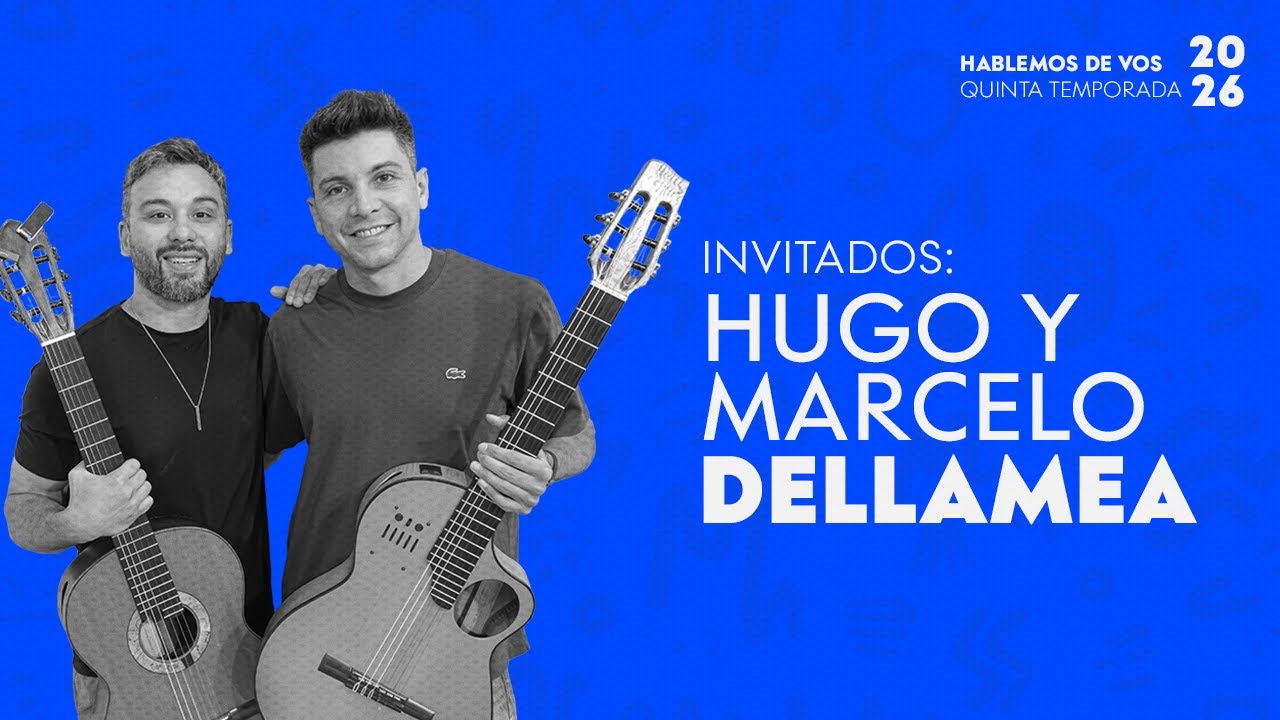 HABLEMOS DE VOS PROGRAMA Nº 122 “HUGO Y MARCELO DELLAMEA”