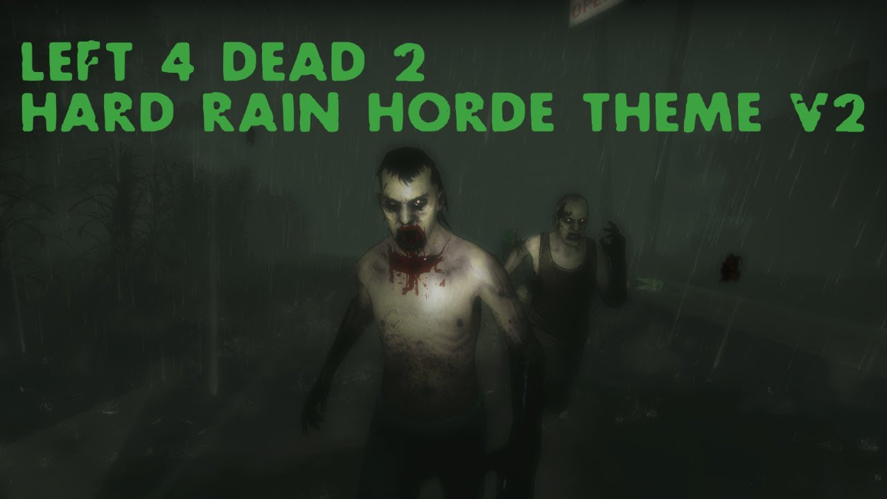 Left 4 Dead 2 - Hard Rain Horde Theme V2