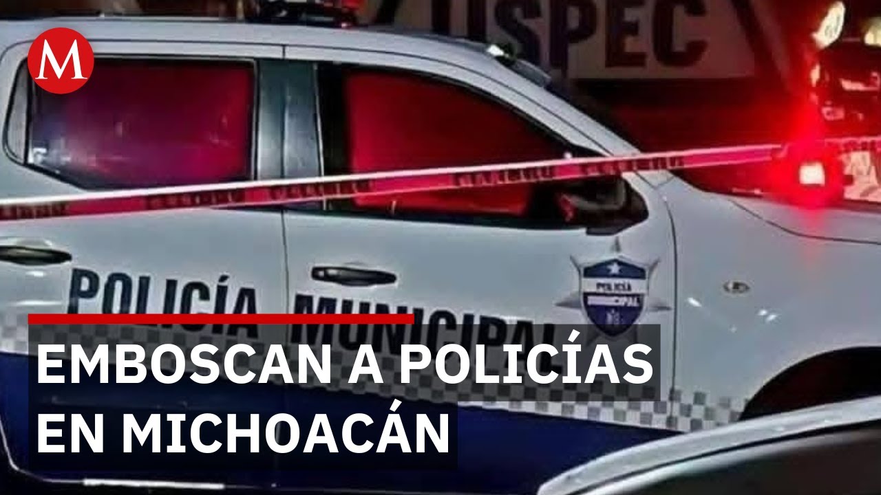 Emboscada a polic&iacute;as en Tocumbo, Michoac&aacute;n, deja un muerto y un herido