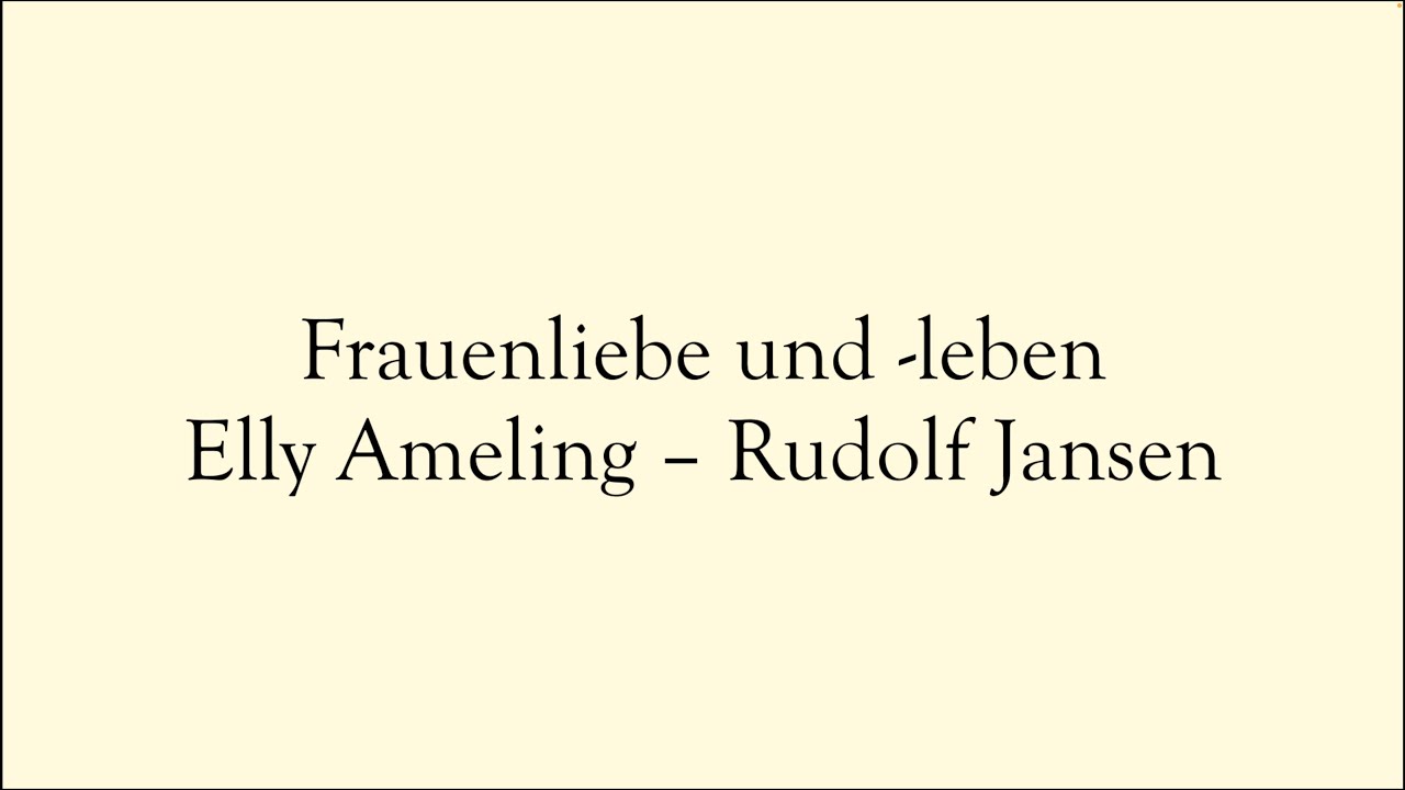 Elly Ameling - Rudolf Jansen; Frauenliebe und -leben op. 42 - Schumann
