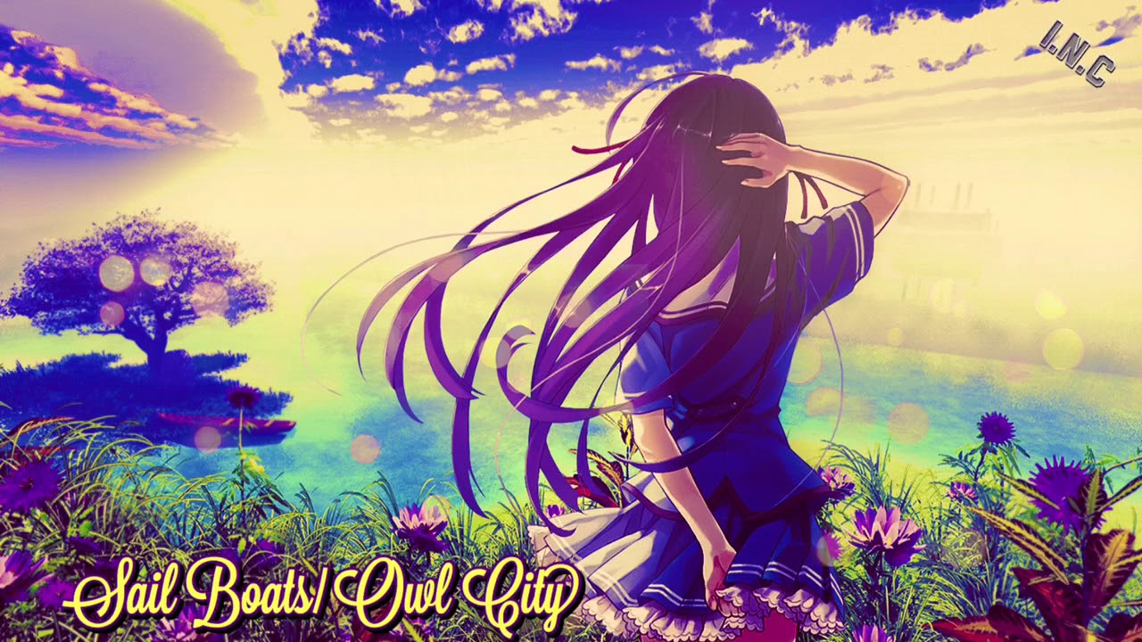 —Nightcore— Sail Boats (Owl City) (Sky Sailing)