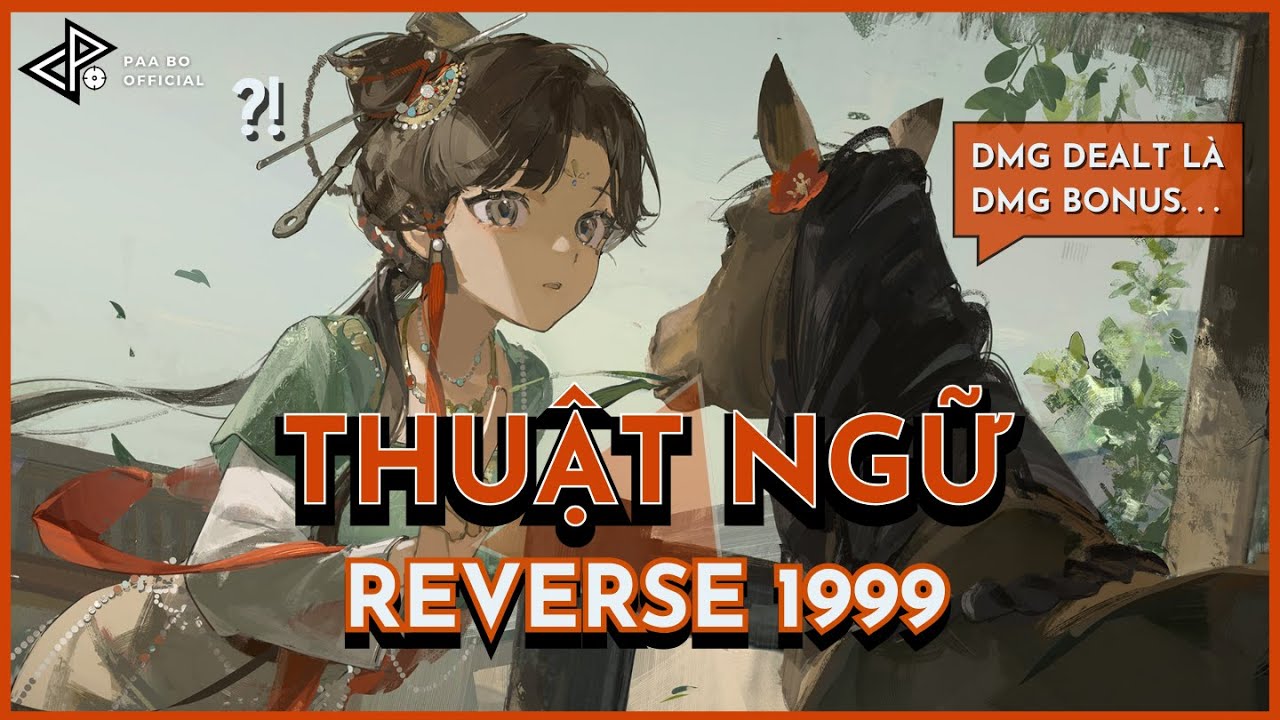 HƯỚNG DẪN TÂN THỦ | THUẬT NGỮ THƯỜNG GẶP | REVERSE 1999