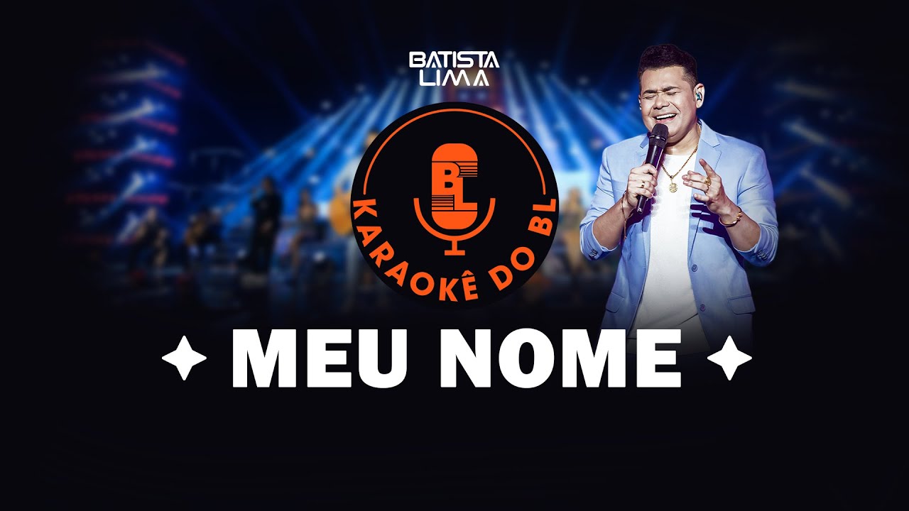 MEU NOME - KARAOKÊ DO BL