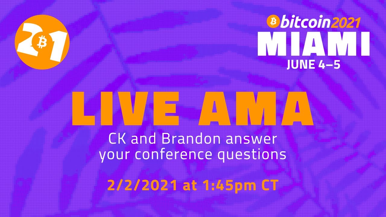 Bitcoin 2021 Miami June 4-5 AMA