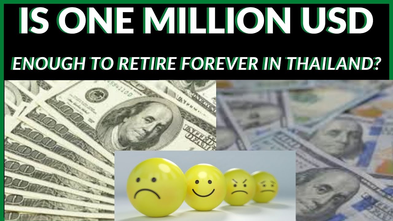 IS ONE MILLION DOLLARS ENOUGH TO LIVE IN THAILAND FOREVER V541