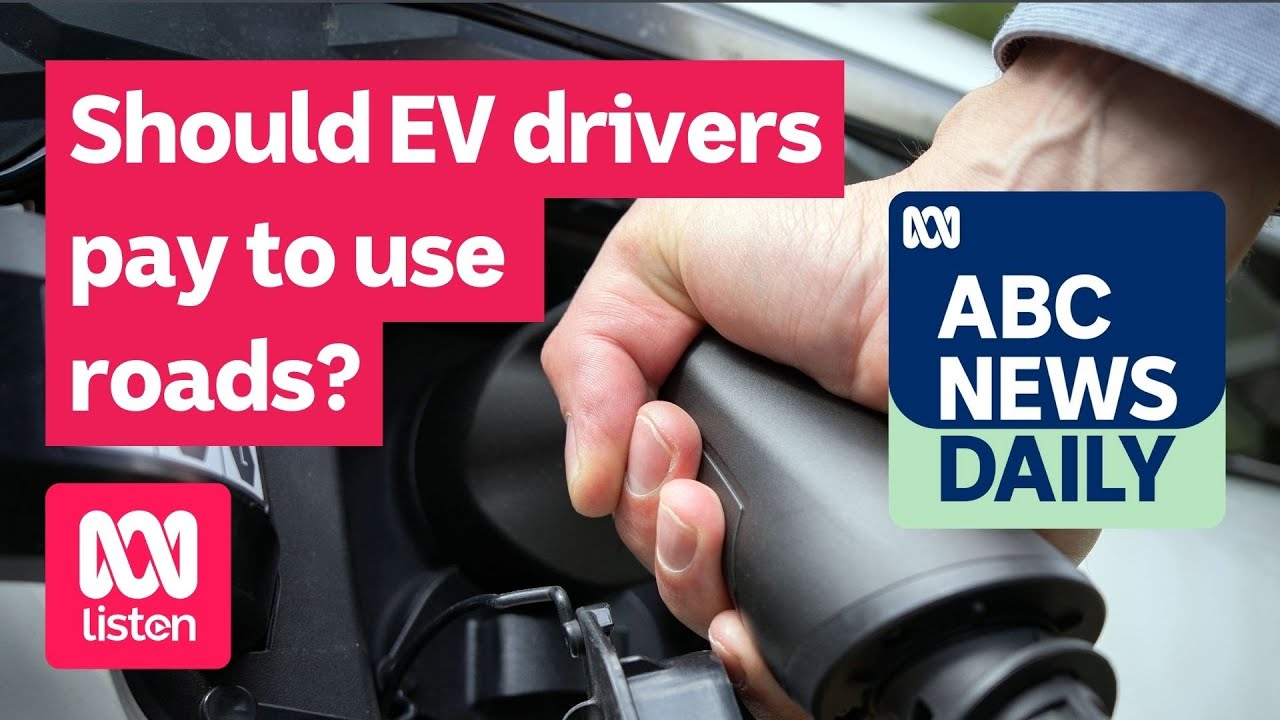 Should EV drivers pay to use roads? | ABC News Daily podcast