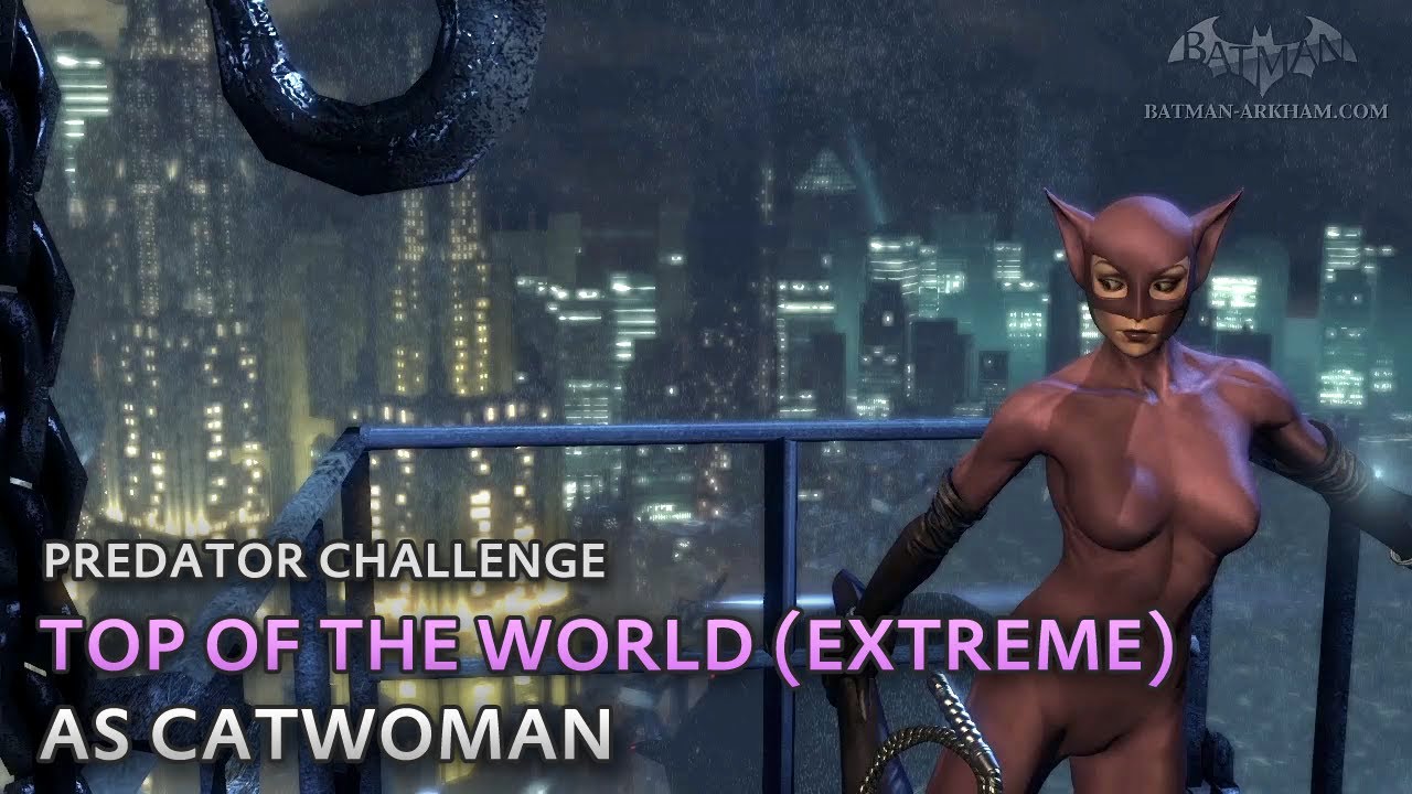 Batman: Arkham City - Top of the World (Extreme) [as Catwoman] - Predator Challenge