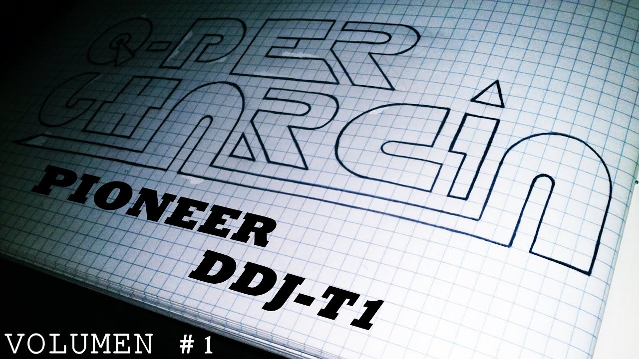 Q-per Gharcia (Mini-sesión con Pioneer DDJ T1) [Volumen 1]