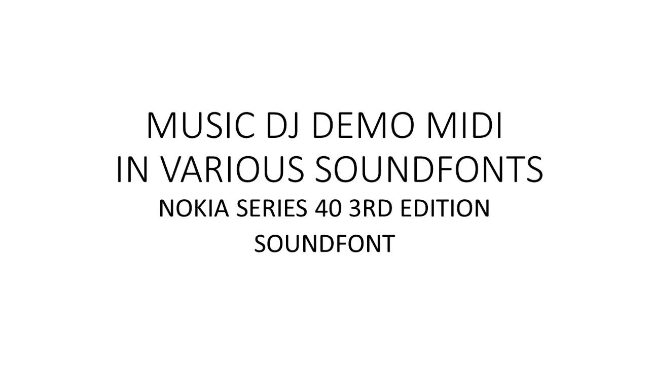 SONY ERICSSON MUSIC DJ DEMO MIDI IN VARIOUS SOUNDFONTS