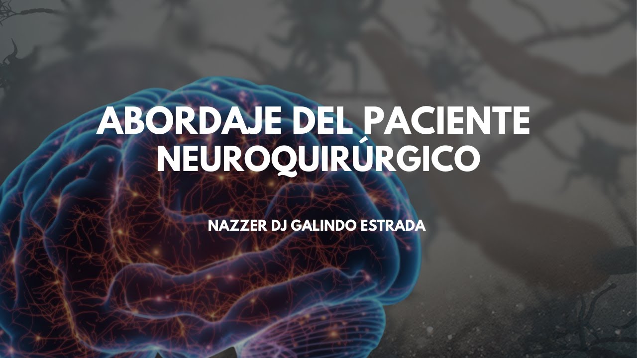 ABORDAJE DEL PACIENTE NEUROQUIRÚRGICO