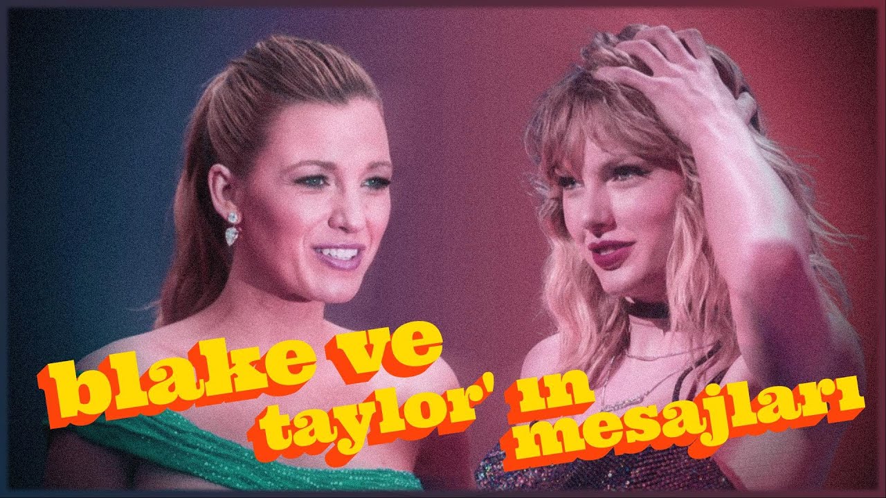 blake lively ve taylor swift' in mesajları | justin baldoni' ye tuzak mı kuruldu?