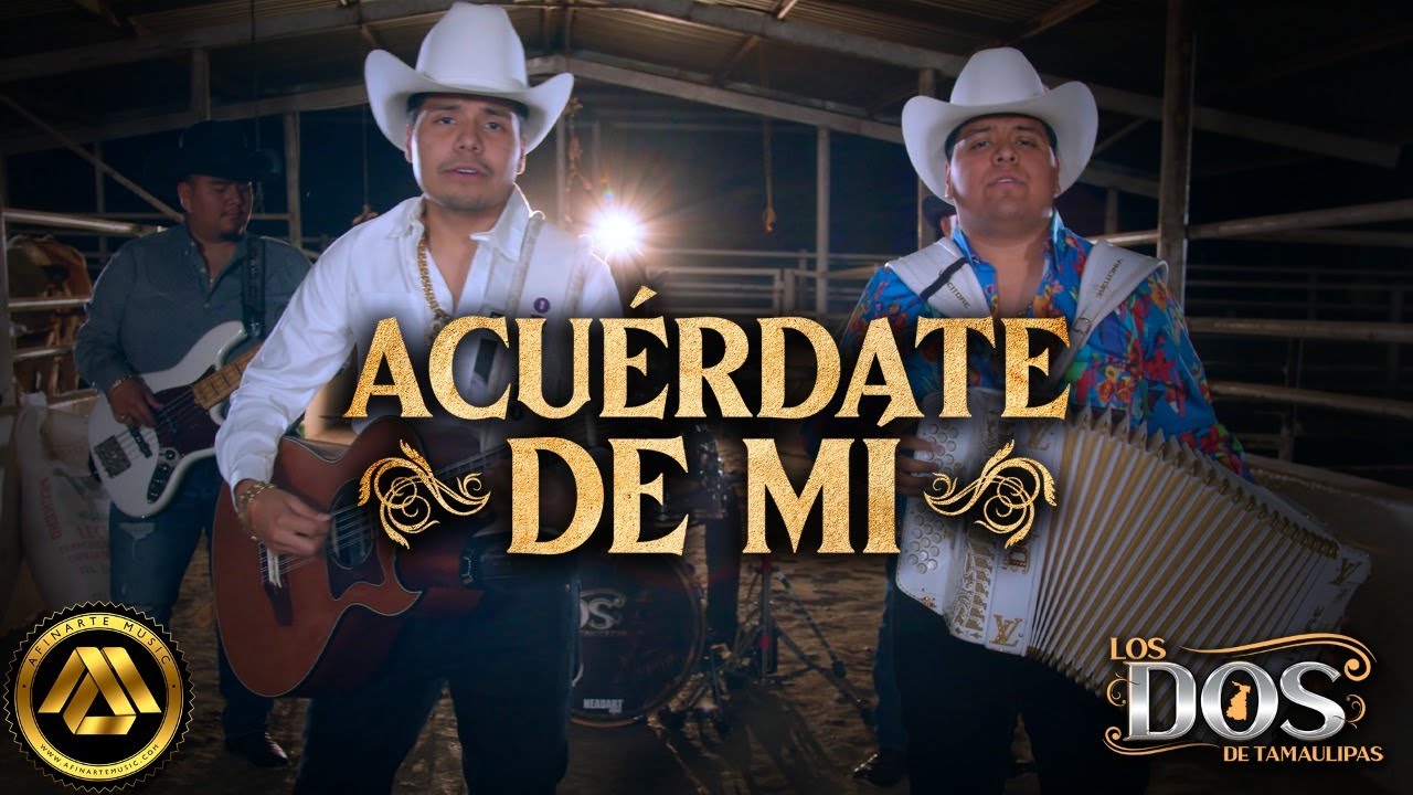 Los Dos De Tamaulipas - Acuerdate De Mi (Video Musical)