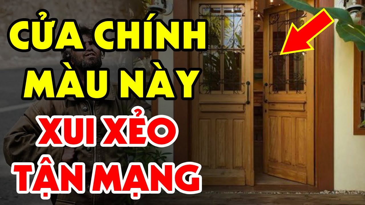 XUI RỦI SUỐT ĐỜI Nếu Sơn CỬA CHÍNH 4 Màu Đại Kị Này, Cố Tình Làm Cứ Mở Cửa Là Âm Khí Tràn Vào Nhà