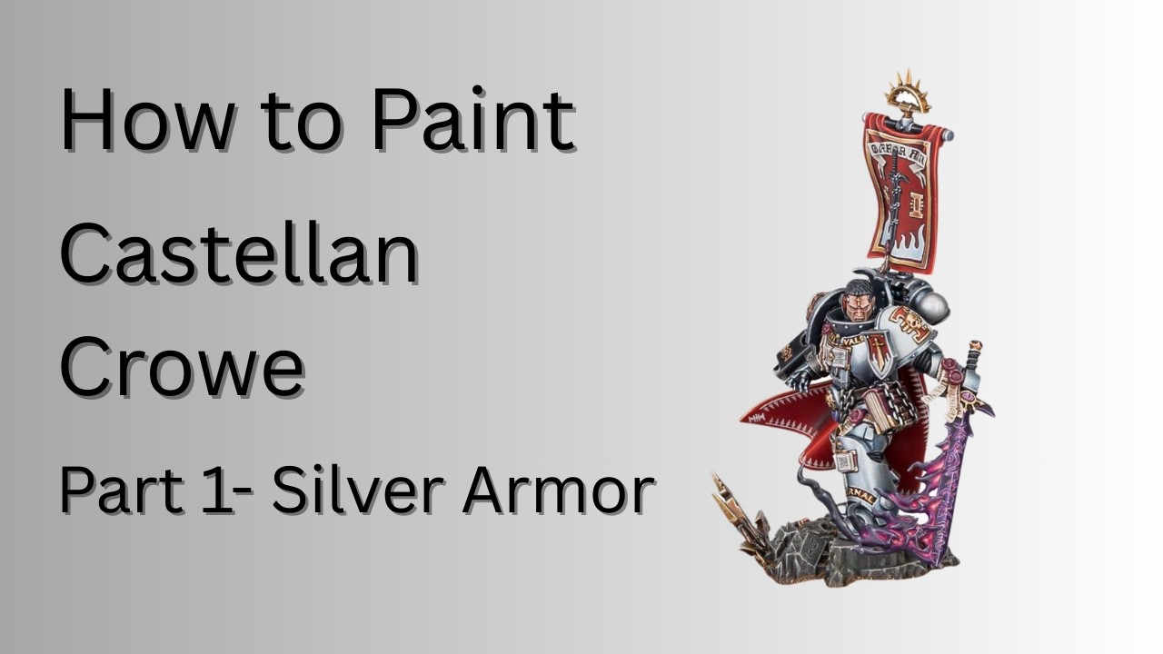 How to Paint Castellan Crowe Part 1-Silver Armor