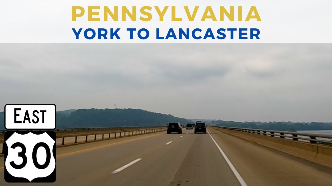 Pennsylvania Drive - York to Lancaster via US Route 30 (Lincoln Highway) East