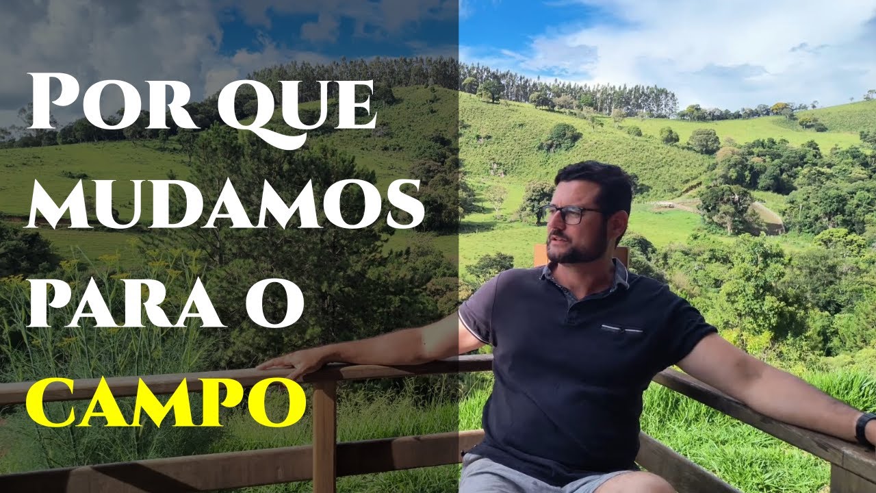 Por que mudamos para o campo
