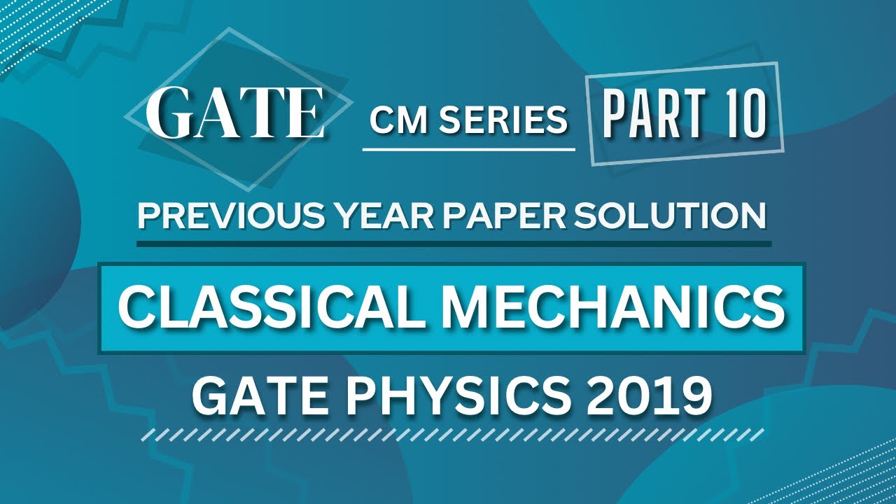 GATE PHYSICS 2019 Solved Paper | Classical Mechanics | Previous Year Paper COMPLETE Solution