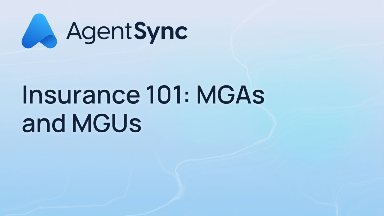 Insurance 101: MGAs and MGUs | AgentSync