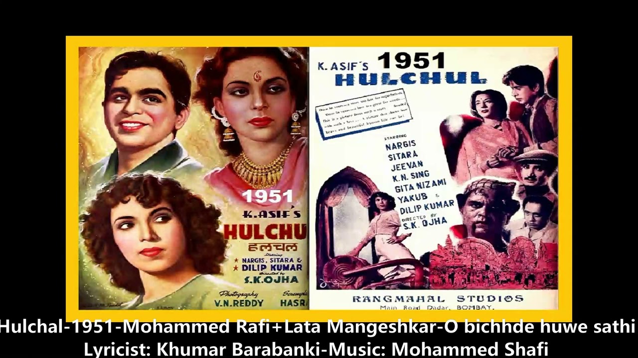 1951-Hulchal-01-Rafi+Lata-O bichhde hue sathi-KhumarBarabankvi-Mohd.Shafi