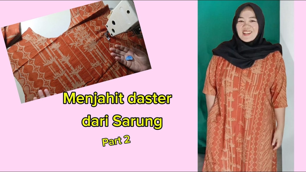 Menjahit daster dari sarung part 2