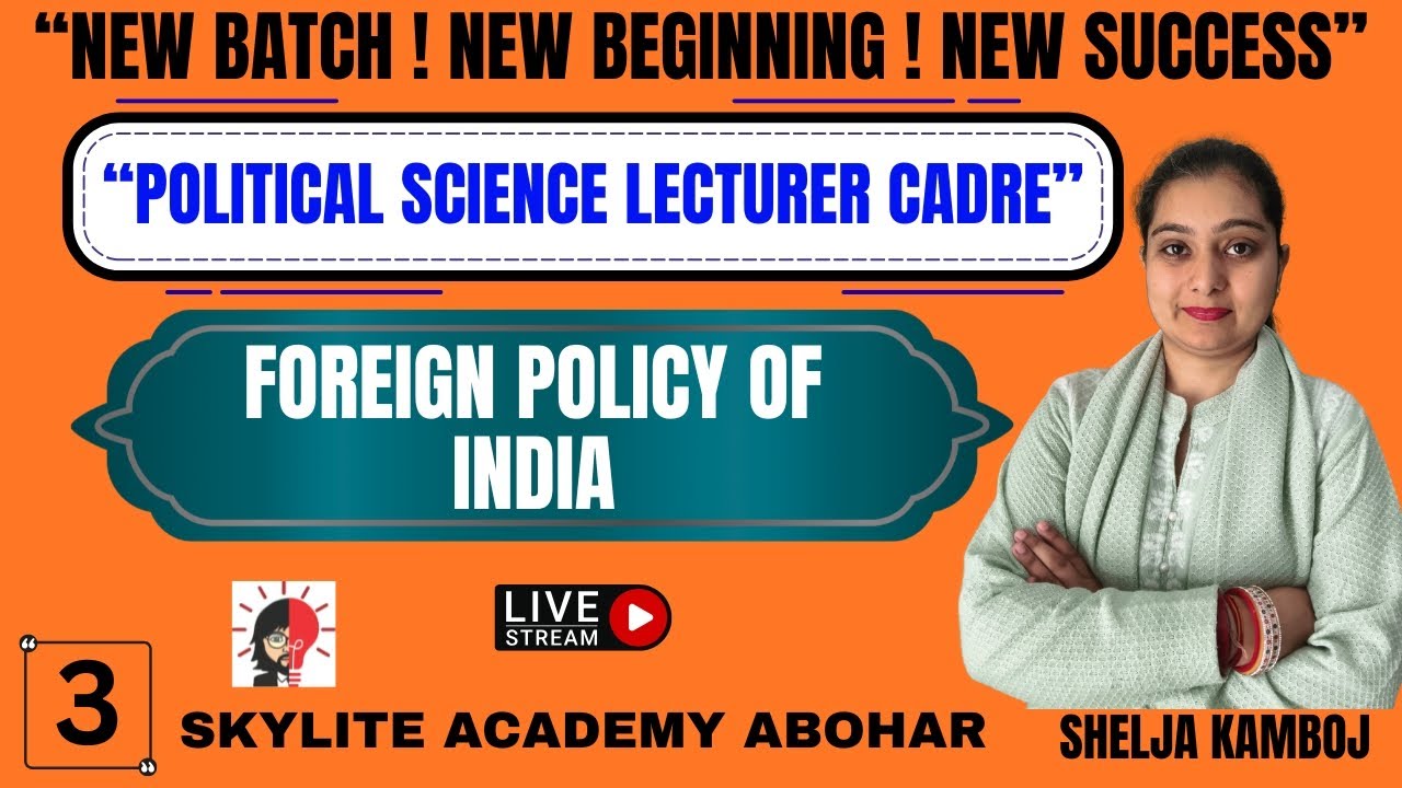 POLITICAL SCIENCE | LECTURER CADRE | FOREIGN POLICY OF INDIA | DEMO -3 | SKYLITE ACADEMY ABOHAR