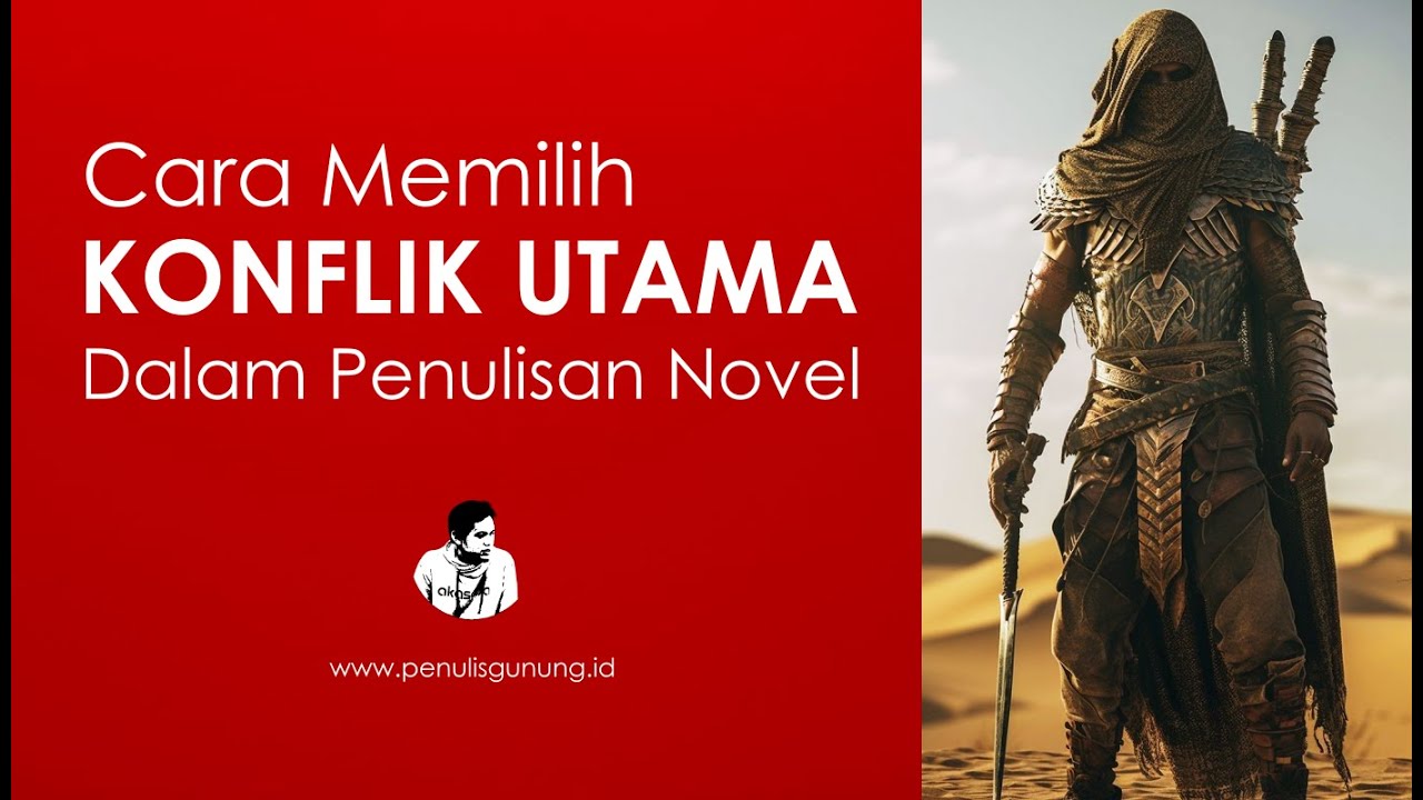 Cara Memilih Konflik Utama yang Tepat dalam Menulis Novel