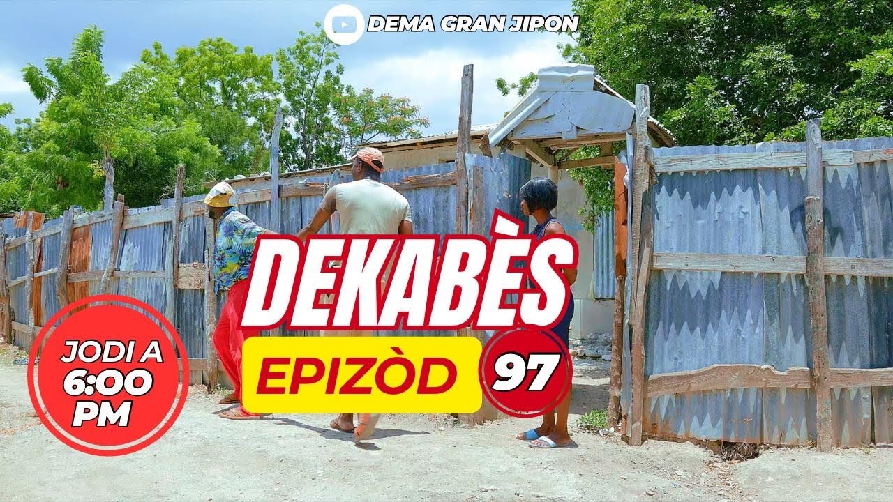 DEKABÈS #97•Se gwo koze• Dema | Ton Tiné | Zòbòt | Chèlbè | Kalabwa | Tizou | Lala |Tibouksen | Paga