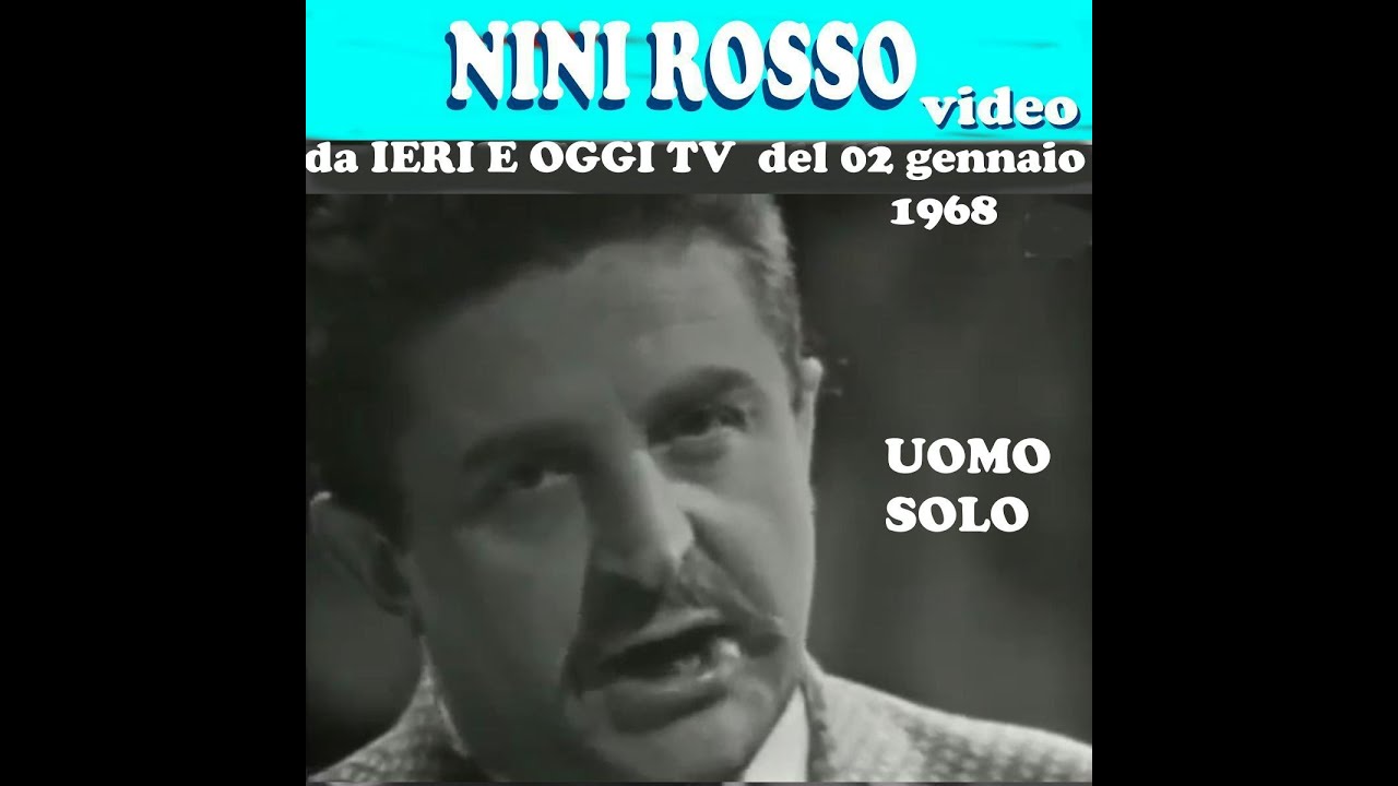 NINI ROSSO - UOMO SOLO  - da IERI E OGGI TV del 2 gennaio 1968