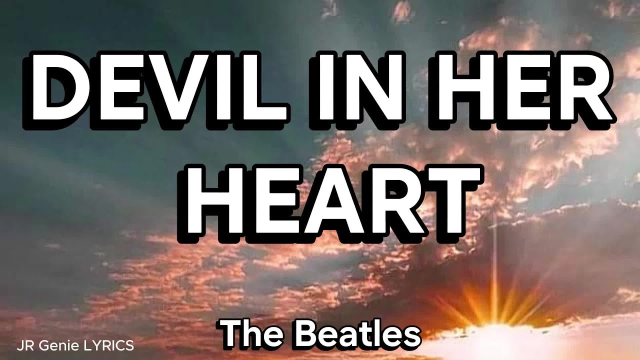 DEVIL IN HER HEART (LYRICS) Cover - The Beatles