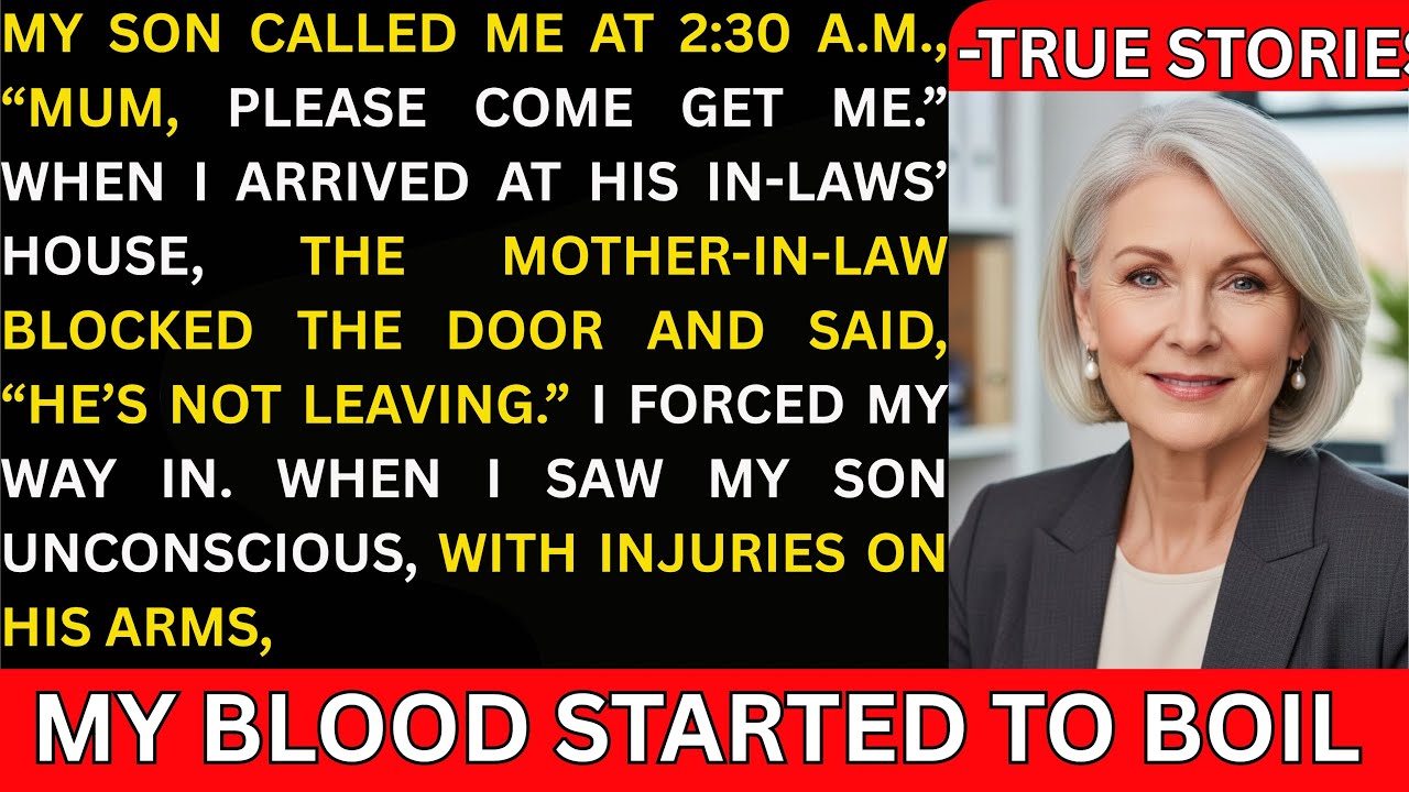 My Son Called At 2:30 AM: “Mum, Come Get Me.” His Mother-in-Law Said, “He’s Not Leaving.” Then...