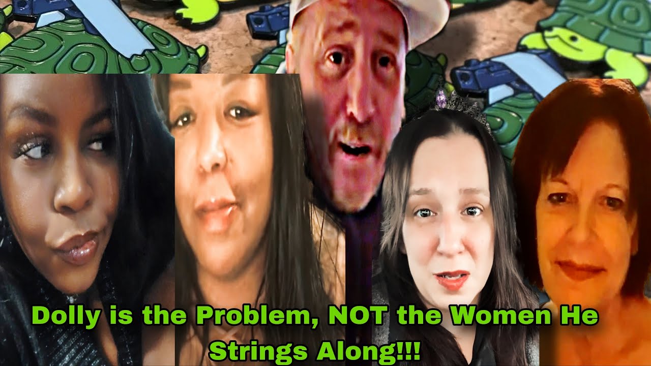 Dolly Vision is the Problem, NOT the Women He Strings Along!