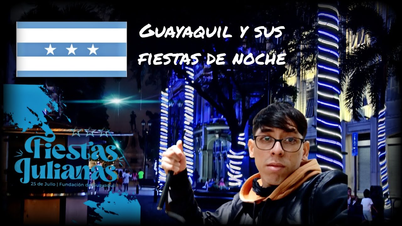 Asi son las FIESTAS Julianas de NOCHE en Guayaquil | Ecuador. 🇪🇨