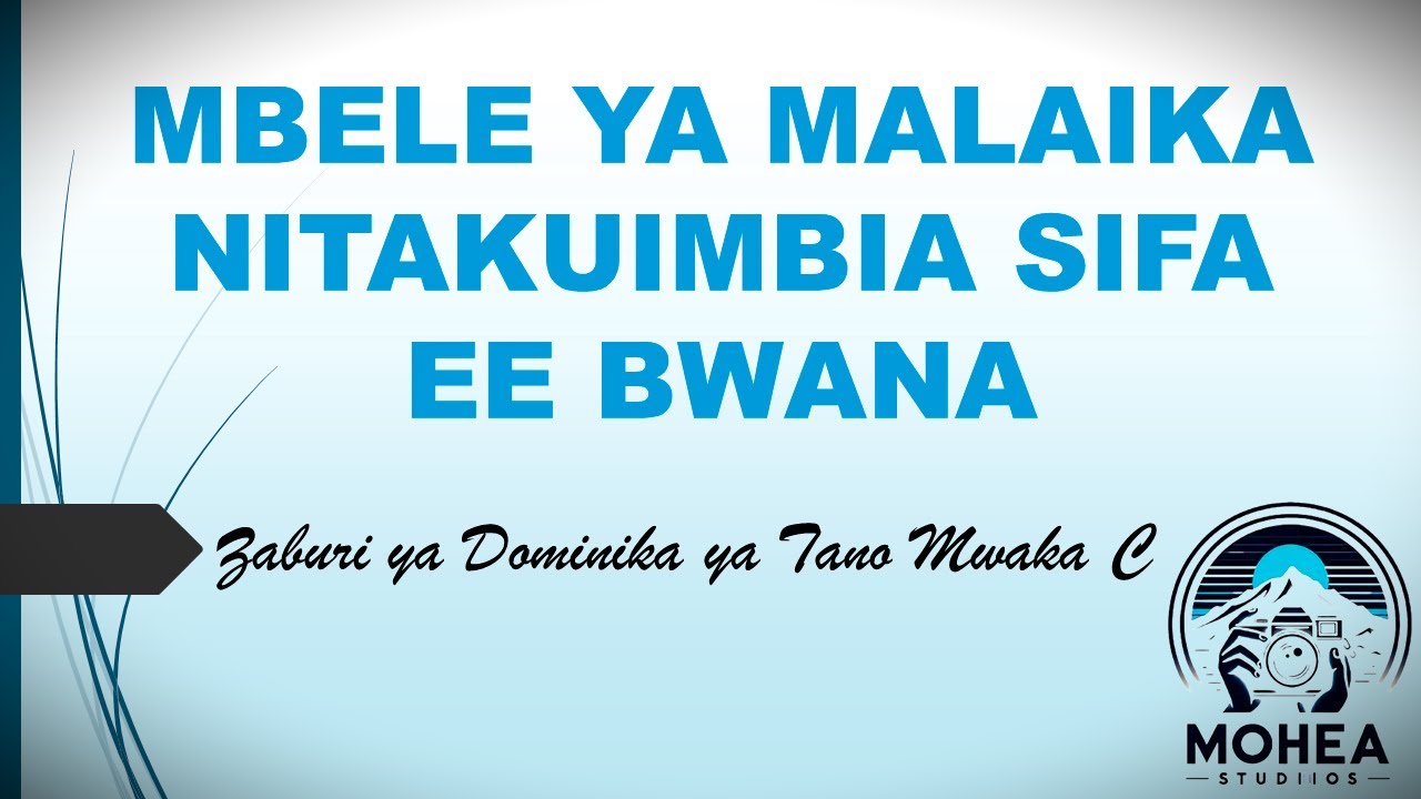 MBELE YA MALAIKA NITAKUIMBIA SIFA EE BWANA - Zaburi ya Dominika ya Tano Mwaka C. MoHeA Studios.