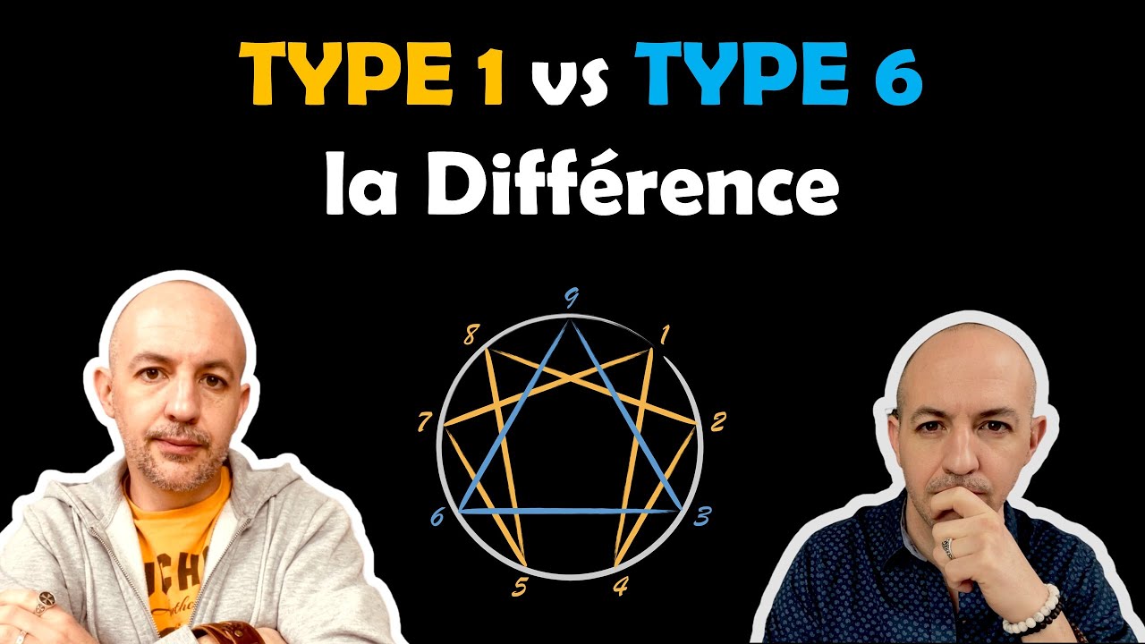 Différence entre type 1 & type 6 ennéagramme