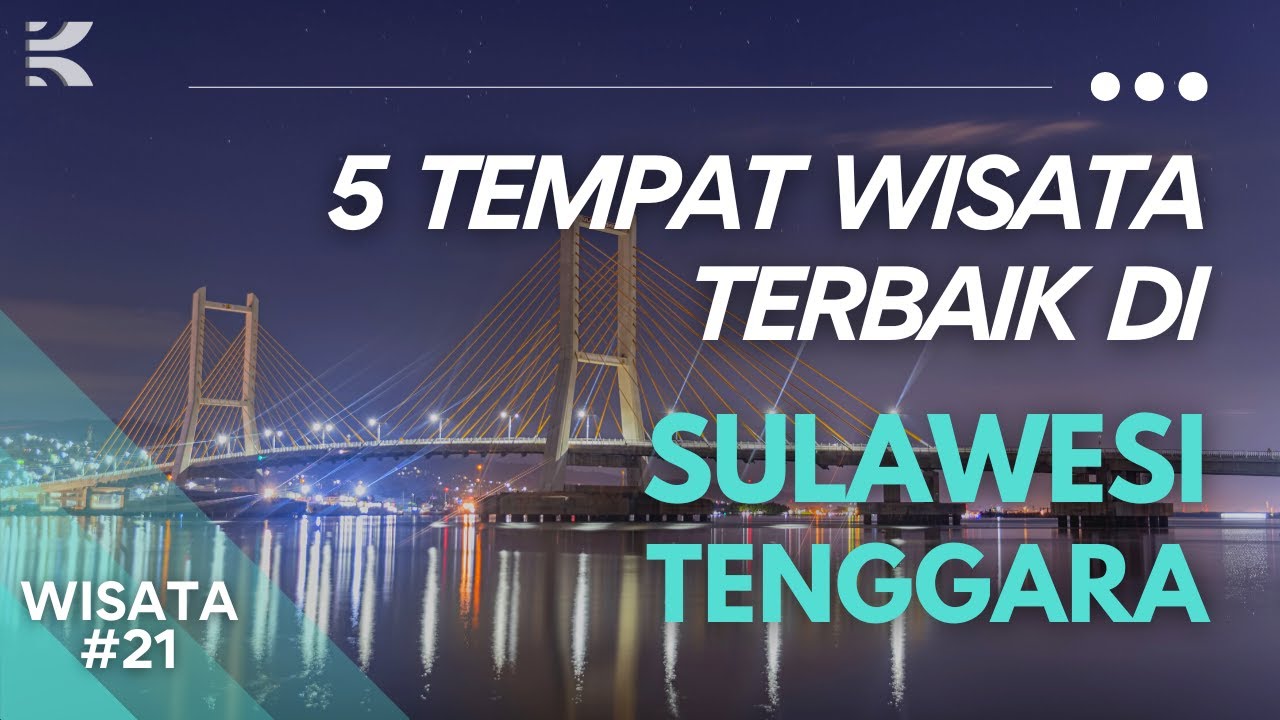 5 Tempat Wisata Sulawesi Tenggara Paling Popular | Wisata Kendari, Buton, Konawe