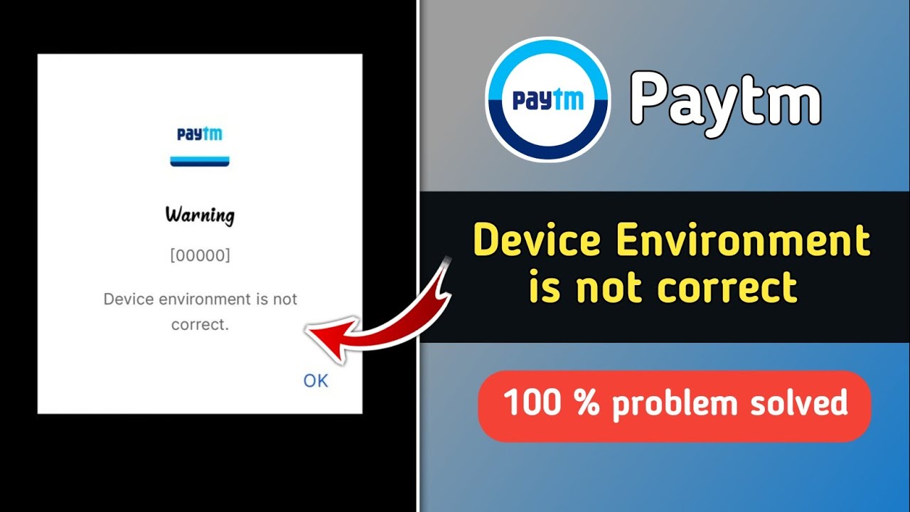Fix Paytm Warning 00000 | Fix Paytm Device Environment is Not Correct Problem | Paytm App Not Work