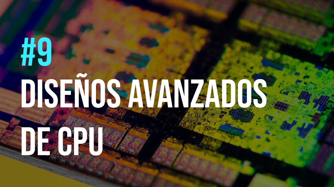 Diseños Avanzados de CPU (Mejorando el Rendimiento) #9 #ArquitecturaDeComputadoras #CPU