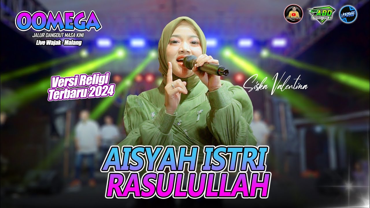 Aisyah Istri Rasulullah - Siska Valentina Oomega Ft Faris Kendang Live Wajak - Malang #2024