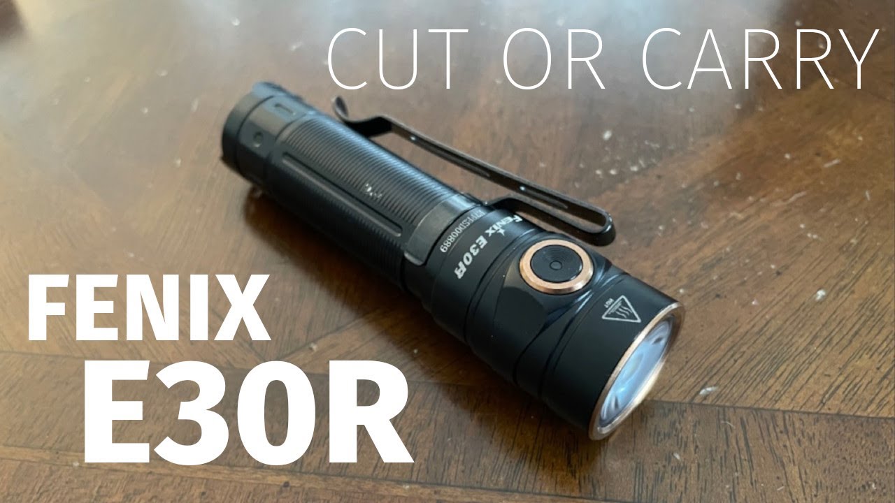 Cut or Carry:  Fenix E30R Flashlight Review