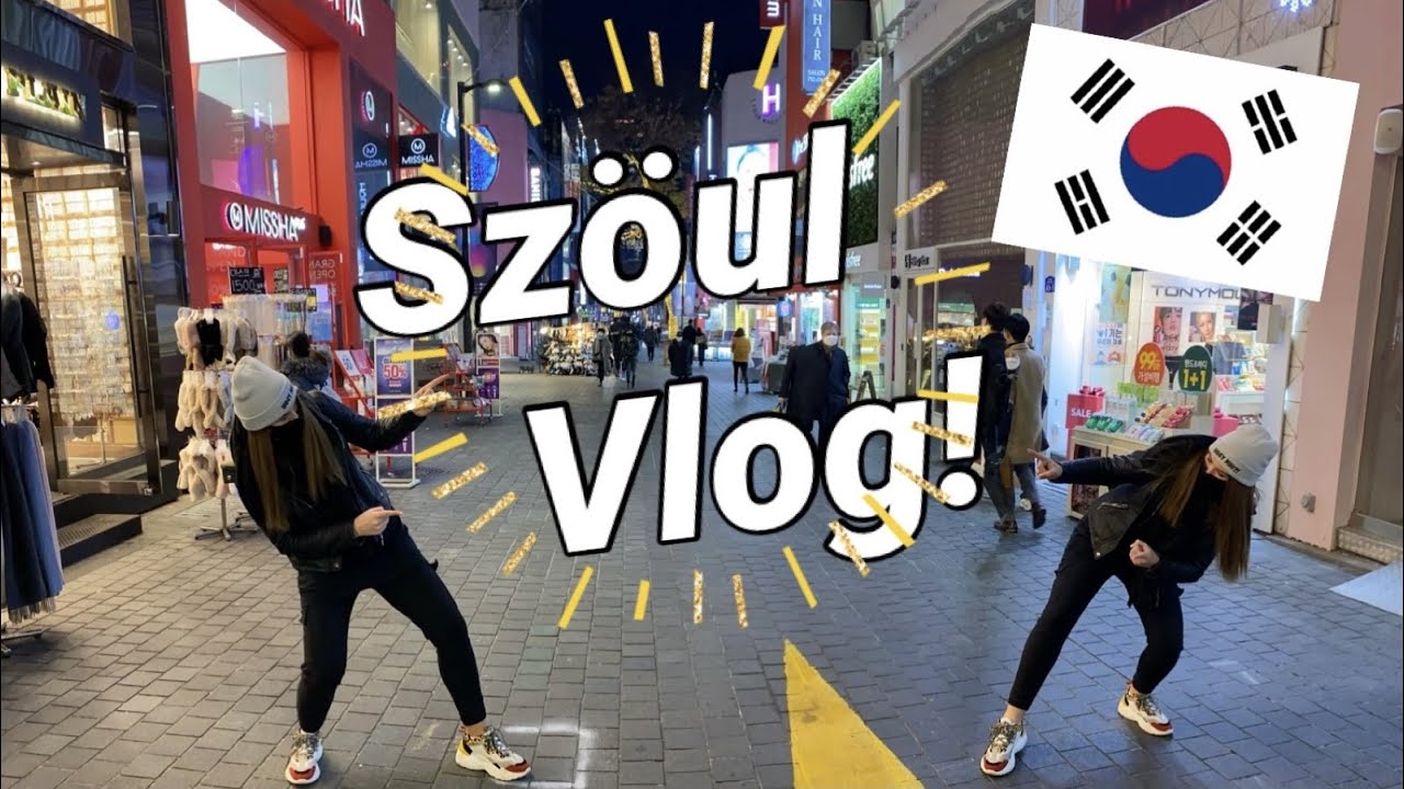 Egy napom Sz&ouml;ulban! - D&eacute;l-Korea Vlog