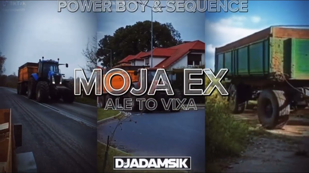 POWER BOY & SEQUENCE - MOJA EX ( DJ ADAMSIK MASHUP ) 