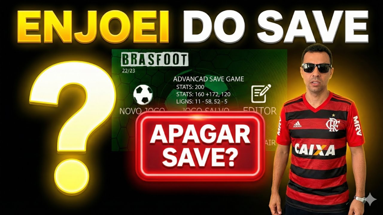 QUANDO O SAVE DO BRASFOOT PERDE A GRAÇA, O QUE FAZER ?