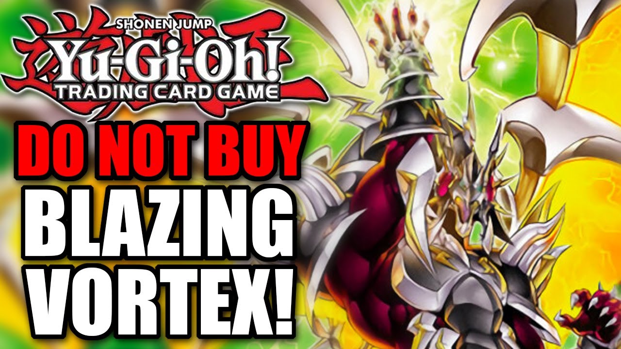 Yu-Gi-Oh! Do Not Buy Blazing Vortex! Buy These Cards Instead!