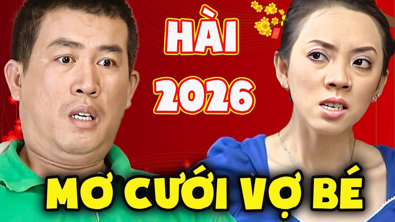 CƯỜI ĐAU RUỘT với hài MƠ CƯỚI VỢ BÉ | HÀI NHẬT CƯỜNG | HÀI VIỆT NAM MỚI NHẤT | HÀI 2026